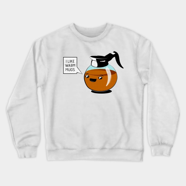 I like warm mugs Crewneck Sweatshirt by cogwurx